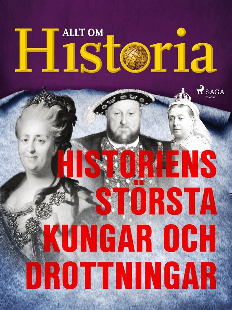 Allt om Historia - Historiens största kungar och drottningar, E-bok