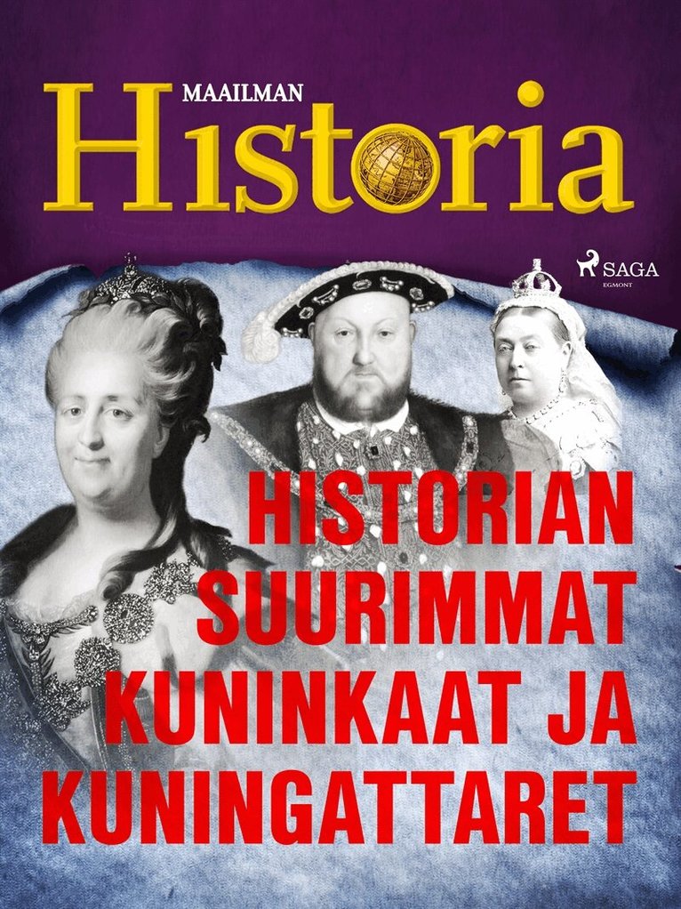 Maailman Historia - Historian suurimmat kuninkaat ja kuningattaret, E-bok
