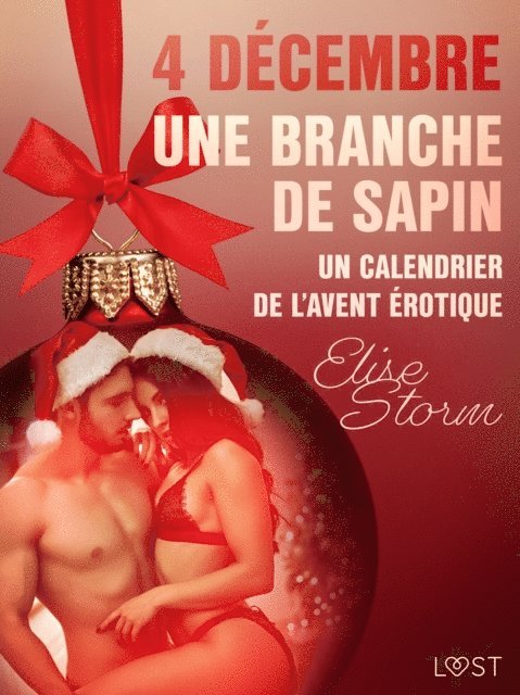 Elise Storm - 4 décembre : Une branche de sapin – Un calendrier de l'Avent érotique, E-bok