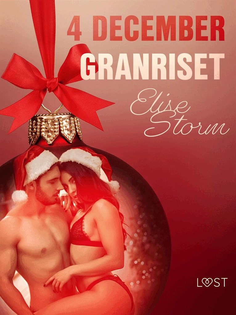 Elise Storm - 4 december: Granriset - en erotisk julkalender, E-bok. Tillgänglighet: Lägg i varukorg
