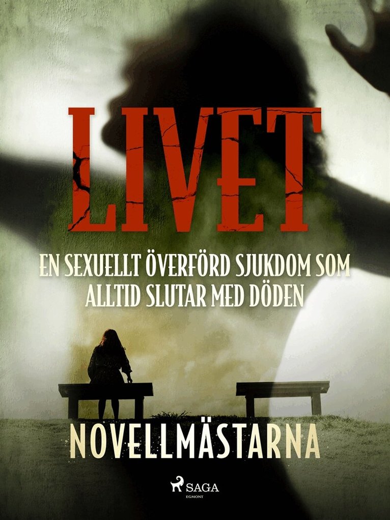 Novellmästarna - Livet - en sexuellt överförd sjukdom som alltid slutar med döden, E-bok