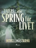 Tjusas ... eller spring fr livet