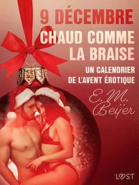 E. M. Beijer - 9 décembre: Chaud comme la braise – Un calendrier de l'Avent érotique, E-bok. Tillgänglighet: Lägg i varukorg