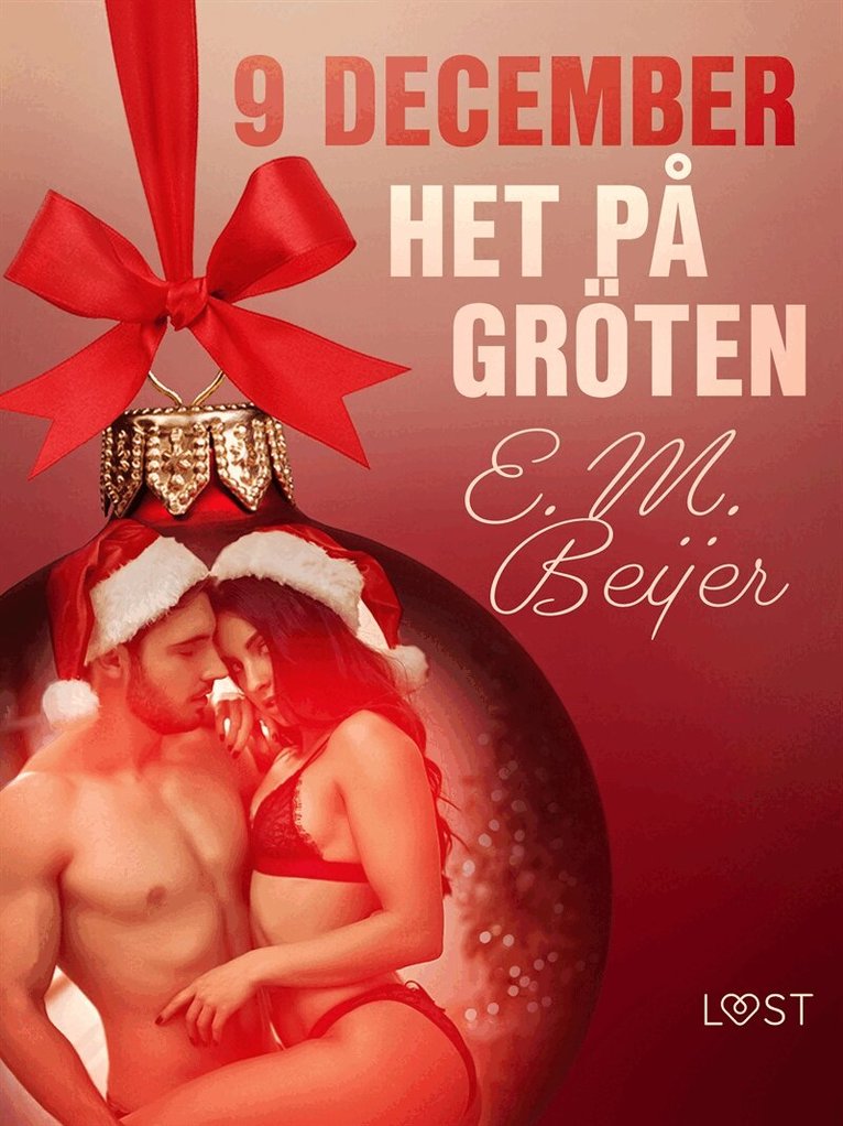 E. M. Beijer - 9 december: Het på gröten - en erotisk julkalender, E-bok. Tillgänglighet: Lägg i varukorg