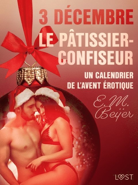 E. M. Beijer - 3 décembre : Le Pâtissier-confiseur – Un calendrier de l'Avent érotique, E-bok. Tillgänglighet: Lägg i varukorg
