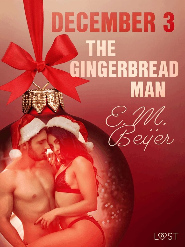 E. M. Beijer - December 3: The Gingerbread Man - An Erotic Christmas Calendar, E-bok. Tillgänglighet: Lägg i varukorg