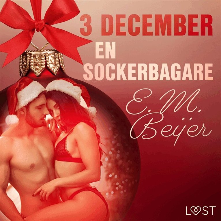 E. M. Beijer - 3 december: En sockerbagare - en erotisk julkalender, Ljudbok. Tillgänglighet: Lägg i varukorg