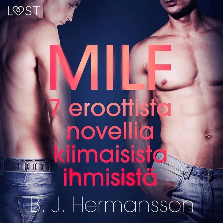 B. J. Hermansson - MILF - 7 eroottista novellia kiimaisista ihmisistä, Ljudbok