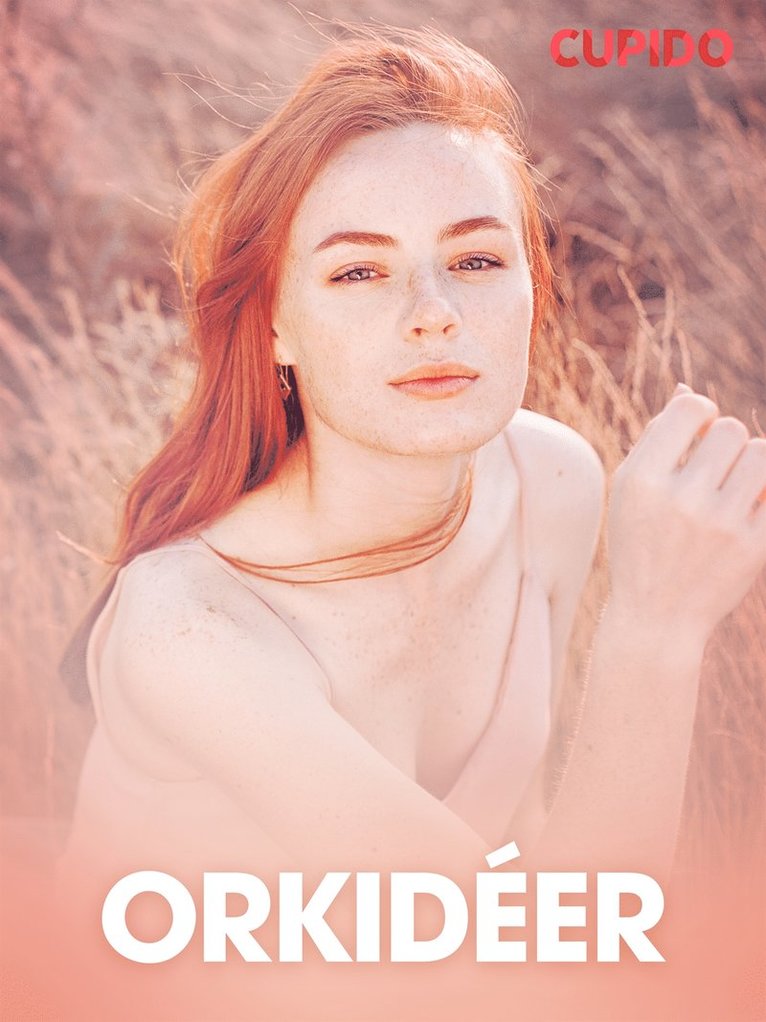 Cupido - Orkidéer - erotiska noveller, E-bok