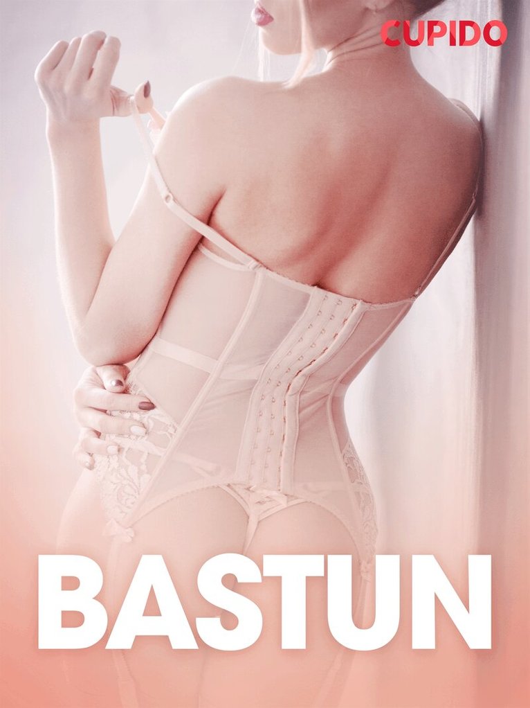 Cupido - Bastun - erotiska noveller, E-bok