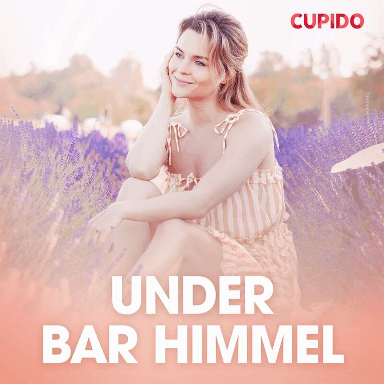 Cupido - Under bar himmel - erotiska noveller, Ljudbok