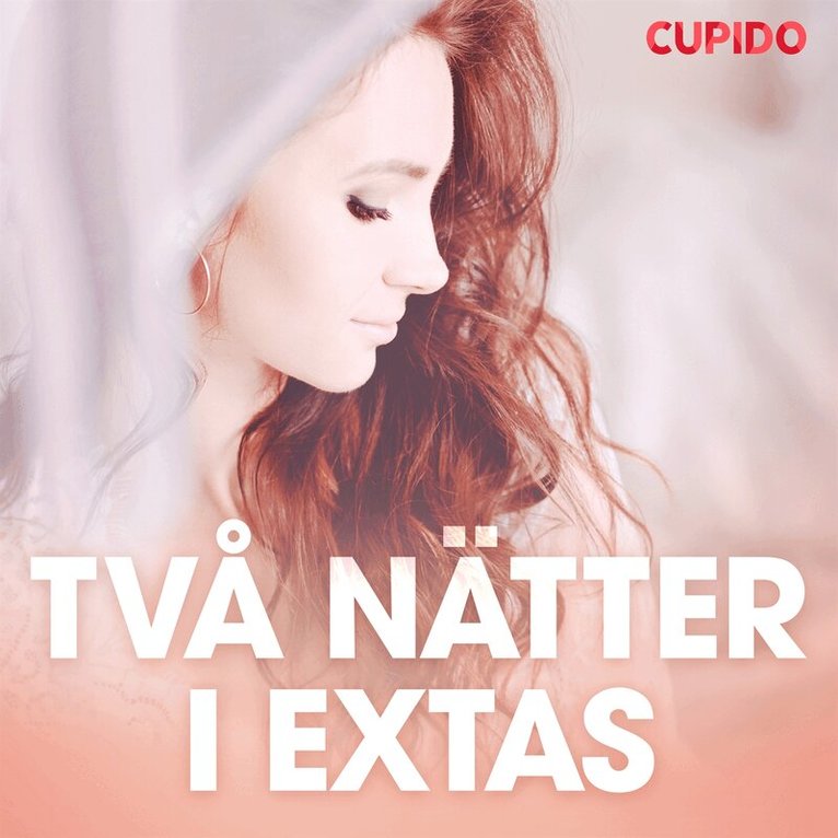 Cupido - Två nätter i extas - erotiska noveller, Ljudbok