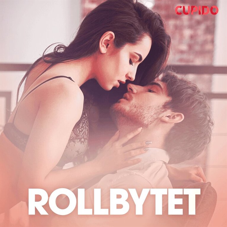 Cupido - Rollbytet - erotiska noveller, Ljudbok