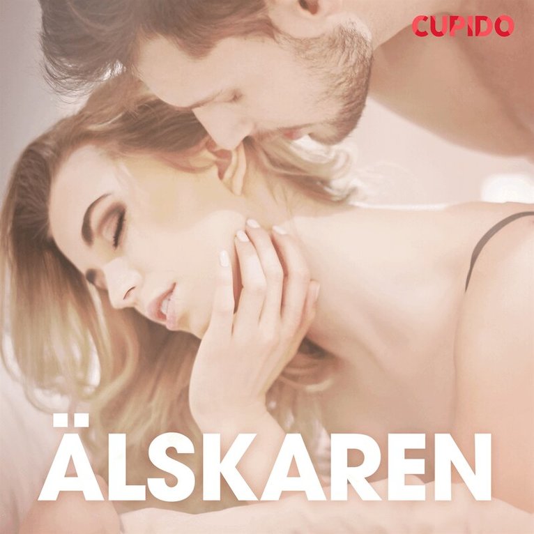 Cupido - Älskaren - erotiska noveller, Ljudbok