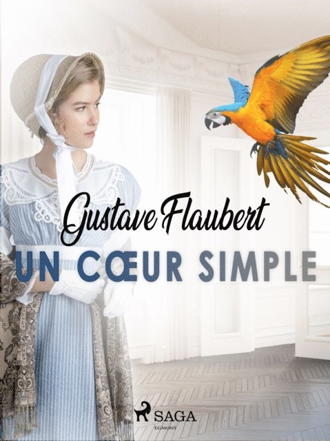 Gustave Flaubert - Un Cœur Simple, E-bok