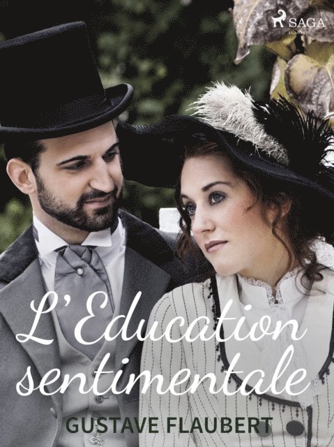 Gustave Flaubert - L'Éducation Sentimentale, E-bok
