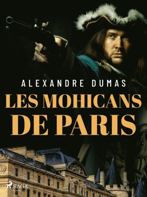 Alexandre Dumas - Les Mohicans de Paris, E-bok