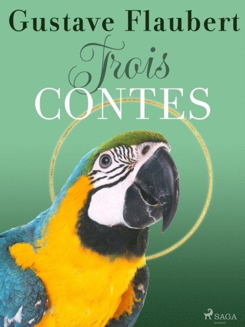 Gustave Flaubert - Trois Contes, E-bok