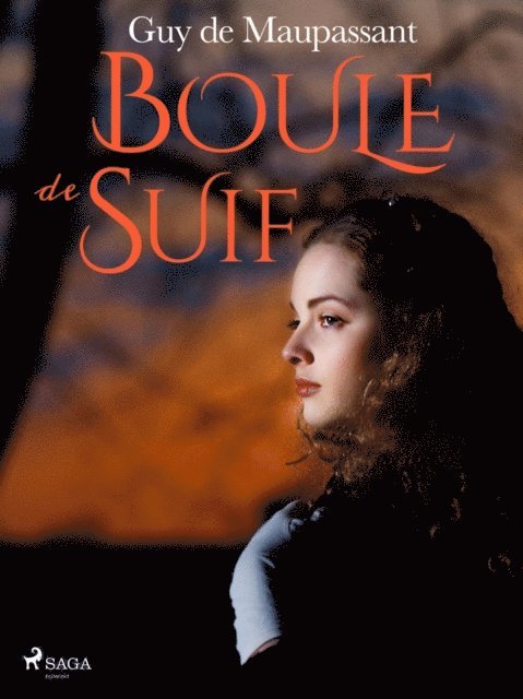 Guy de Maupassant - Boule de Suif, E-bok