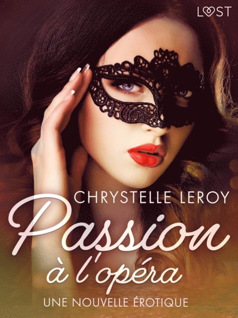 Chrystelle LeRoy - Passion à l'opéra - Une nouvelle érotique, E-bok