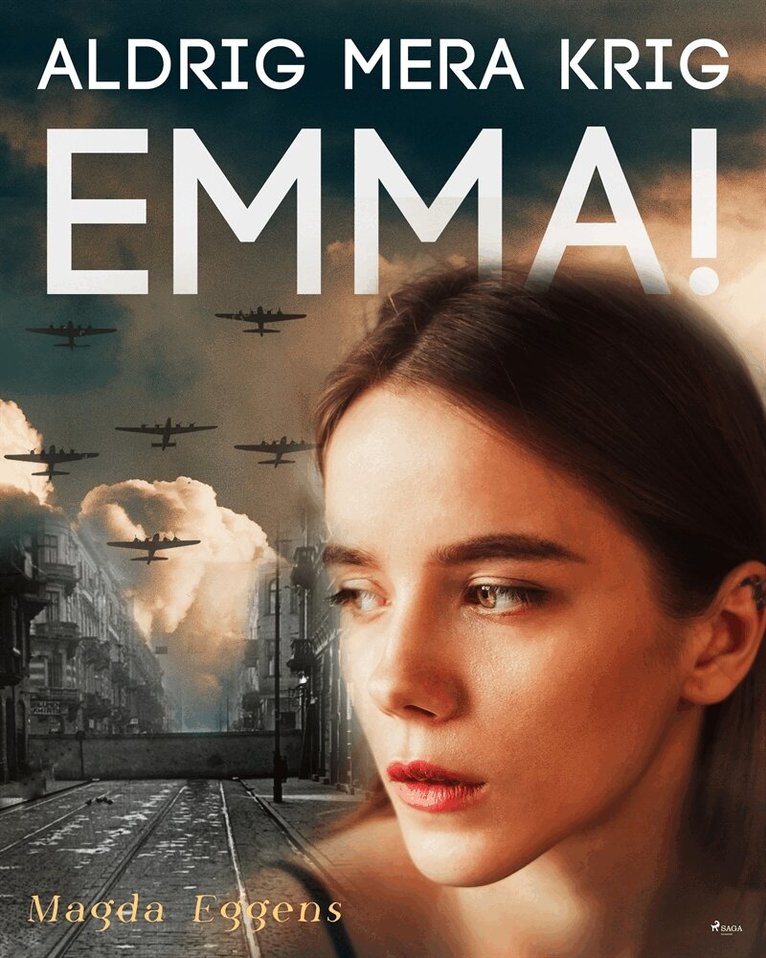 Magda Eggens - Aldrig mera krig,  Emma!, E-bok