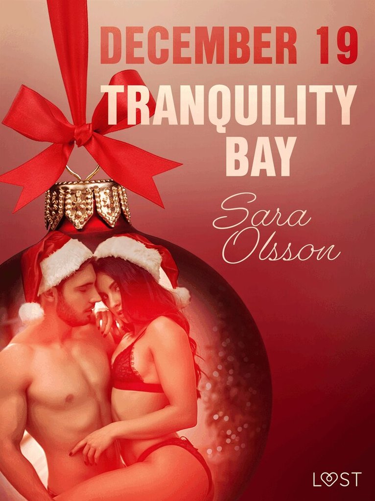 Sara Olsson - December 19: Tranquility Bay – An Erotic Christmas Calendar, E-bok. Tillgänglighet: Lägg i varukorg