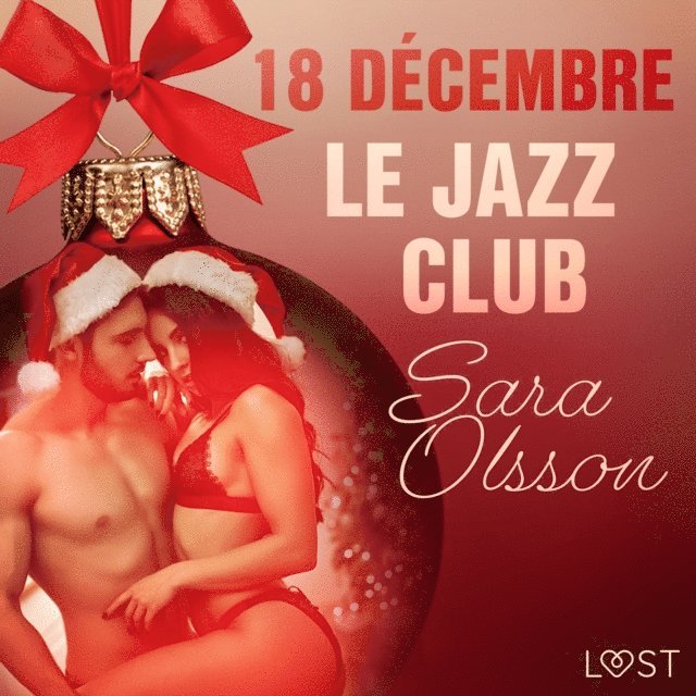 Olsson - 18 décembre : Le Jazz Club – Un calendrier de l’Avent érotique, Ljudbok