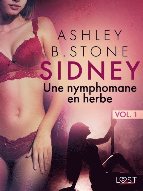 Ashley B. Stone - Sidney 1 : Une nymphomane en herbe - Une nouvelle érotique, E-bok
