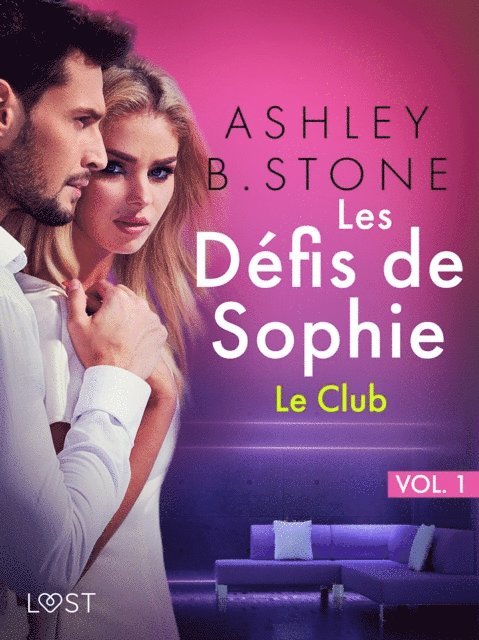 Ashley B. Stone - Les Défis de Sophie vol. 1 : Le Club - Une nouvelle érotique, E-bok
