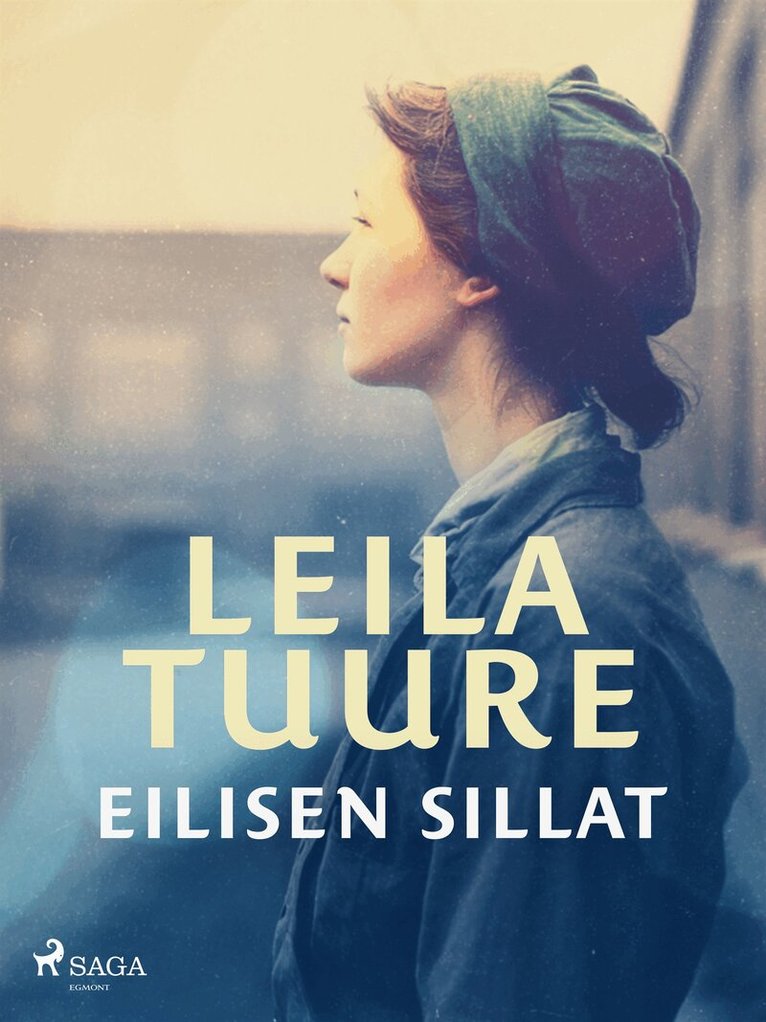 Leila Tuure - Eilisen sillat, E-bok