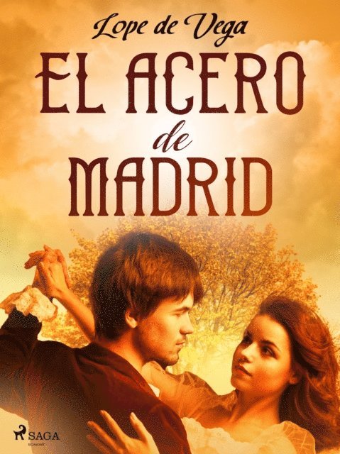Lope de Vega - El acero de Madrid, E-bok