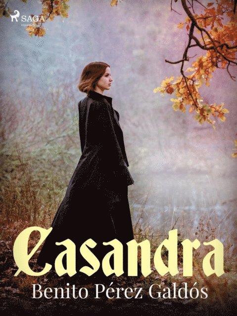 Benito Perez Galdos - Casandra, E-bok