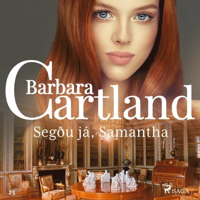 Ltd. - Segðu já, Samantha (Hin eilífa sería Barböru Cartland 20), Ljudbok