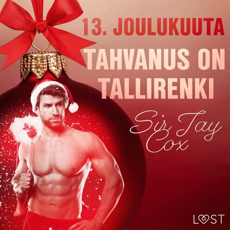 Sir Jay Cox - 13. joulukuuta: Tahvanus on tallirenki – eroottinen joulukalenteri, E-bok. Tillgänglighet: Lägg i varukorg