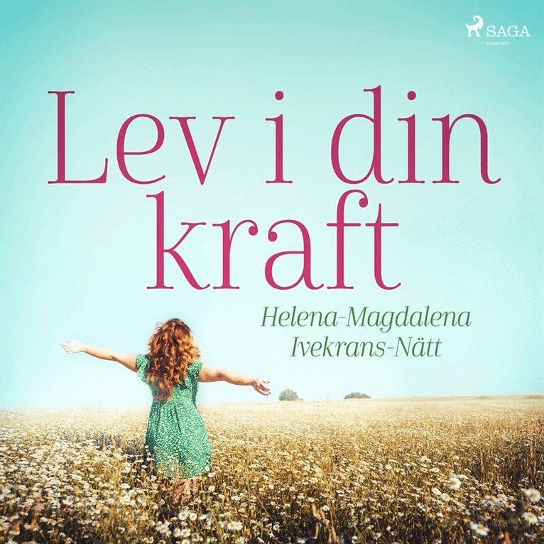 Helena-Magdalena Ivekrans-Nätt - Lev i din kraft, Ljudbok