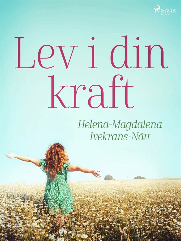 Helena-Magdalena Ivekrans-Nätt - Lev i din kraft, E-bok