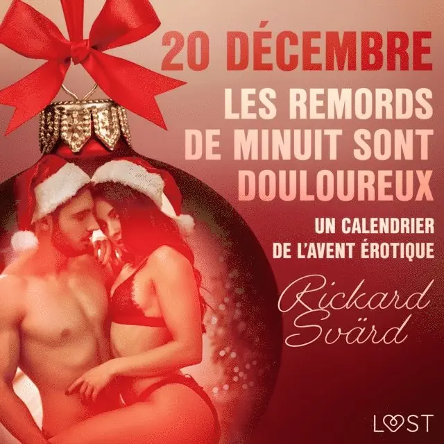 Svard - 20 dÃ©cembre : Les Remords de minuit sont douloureux â€“ Un calendrier de l'Avent Ã©rotique, Ljudbok. Tillgänglighet: Lägg i varukorg