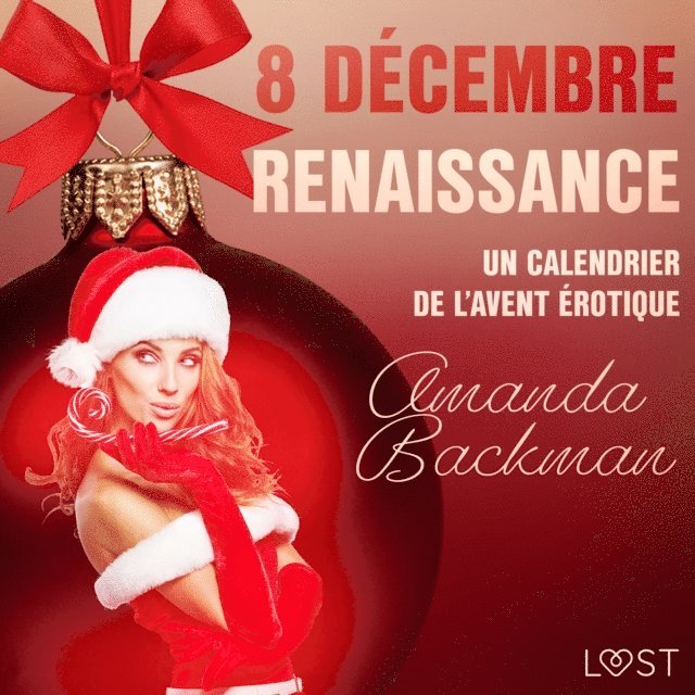Backman - 8 décembre : Renaissance – Un calendrier de l’Avent érotique, Ljudbok