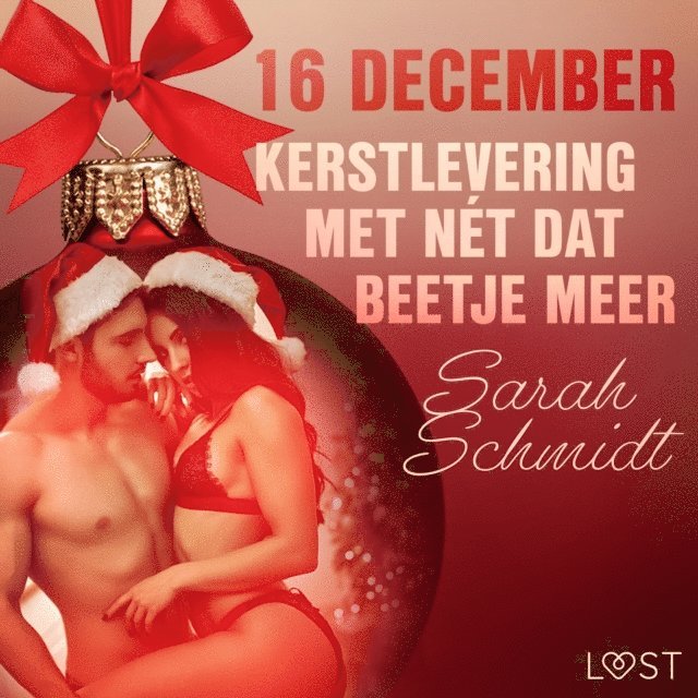Schmidt - 16 december: Kerstlevering met nét dat beetje meer – een erotische adventskalender, Ljudbok