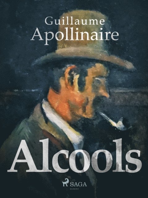 Guillaume Apollinaire - Alcools, E-bok