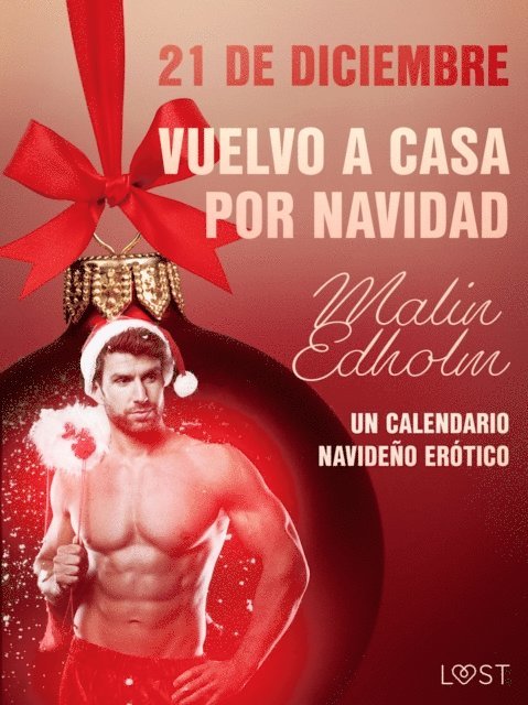 Malin Edholm - 21 de diciembre: Vuelvo a casa por Navidad - un calendario navideño erótico, E-bok