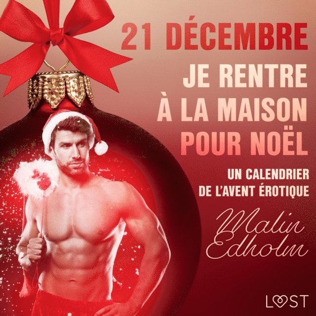 Edholm - 21 décembre : Je rentre à la maison pour Noël – Un calendrier de l'Avent érotique, Ljudbok