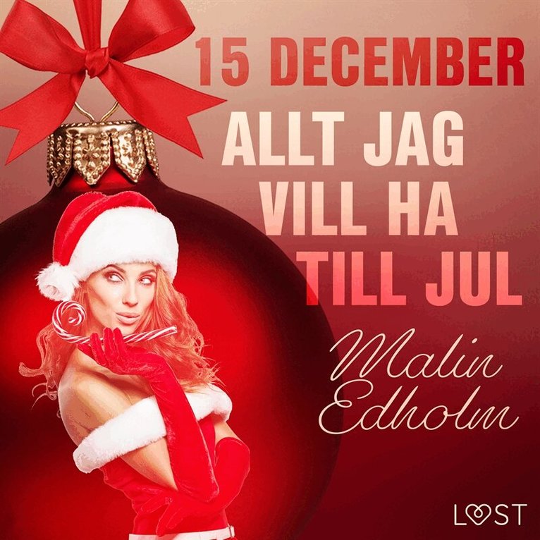 Malin Edholm - 15 december: Allt jag vill ha till jul - en erotisk julkalender, Ljudbok