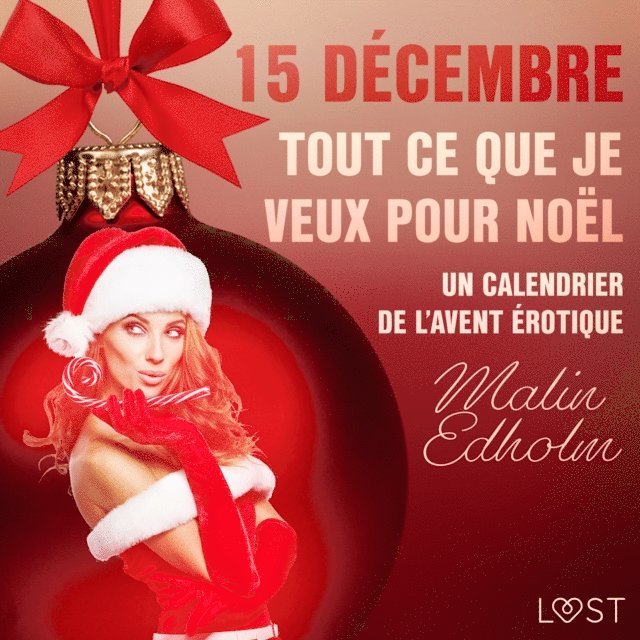 Edholm - 15 décembre : Tout ce que je veux pour Noël - Un calendrier de l'Avent érotique, Ljudbok