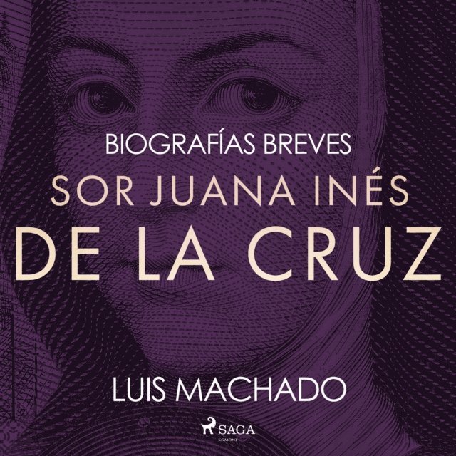 Machado - Biografías breves - Sor Juana Inés de la Cruz, Ljudbok