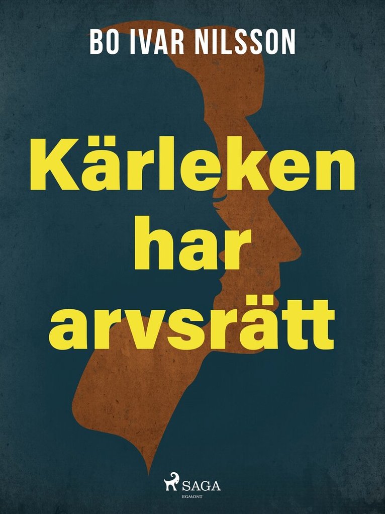 Bo Ivar Nilsson - Kärleken har arvsrätt, E-bok