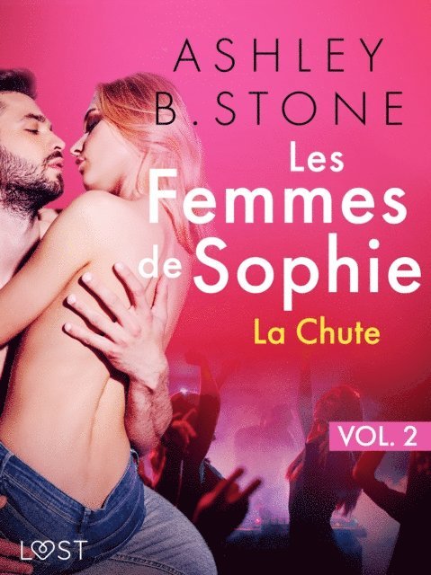 Ashley B. Stone - Les Femmes de Sophie vol. 2 : La Chute - Une nouvelle érotique, E-bok