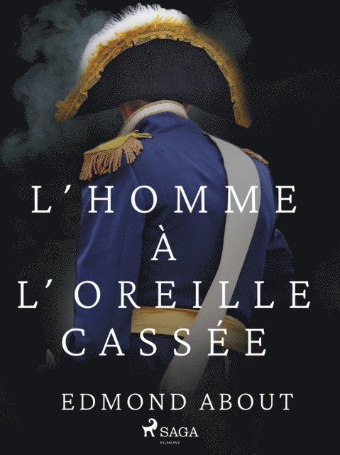 Edmond About - L'Homme à l'Oreille Cassée, E-bok
