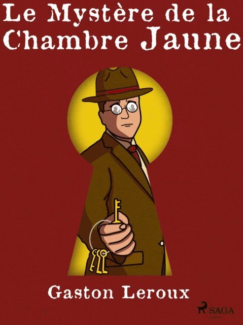 Gaston Leroux - Le Mystère de la Chambre Jaune, E-bok