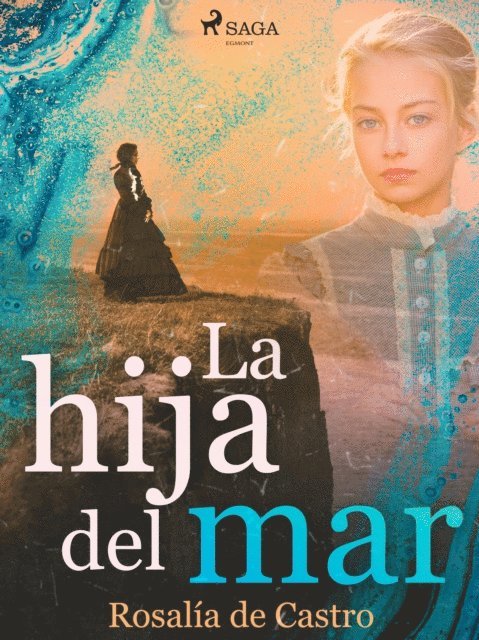 Rosalia de Castro - La hija del mar, E-bok
